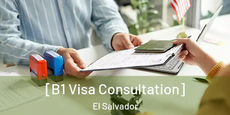  [B1 Visa Consultation] El Salvador