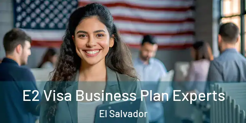 E2 Visa Business Plan Experts El Salvador