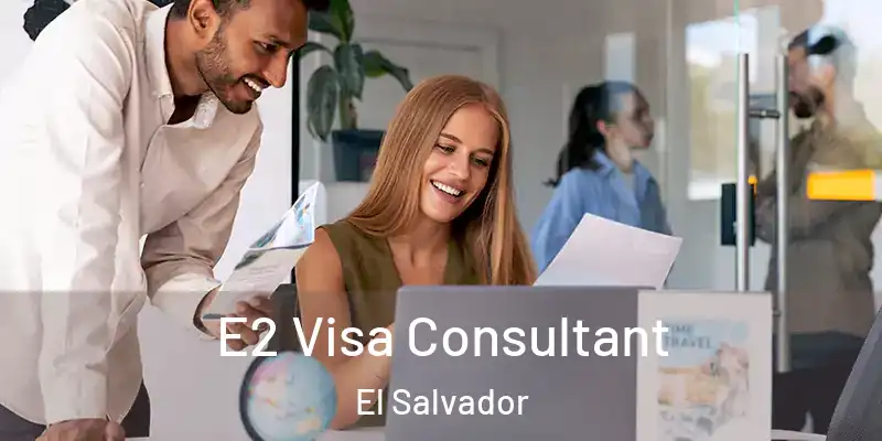E2 Visa Consultant El Salvador