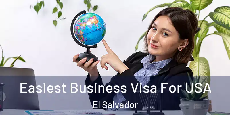 Easiest Business Visa For USA El Salvador