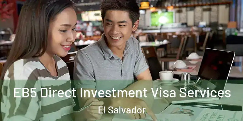 EB5 Direct Investment Visa Services El Salvador