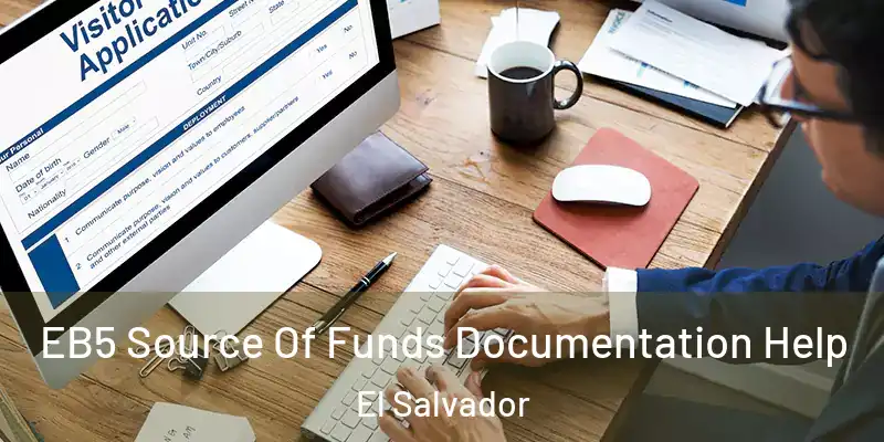EB5 Source Of Funds Documentation Help El Salvador