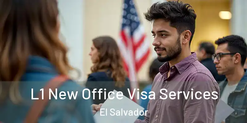 L1 New Office Visa Services El Salvador