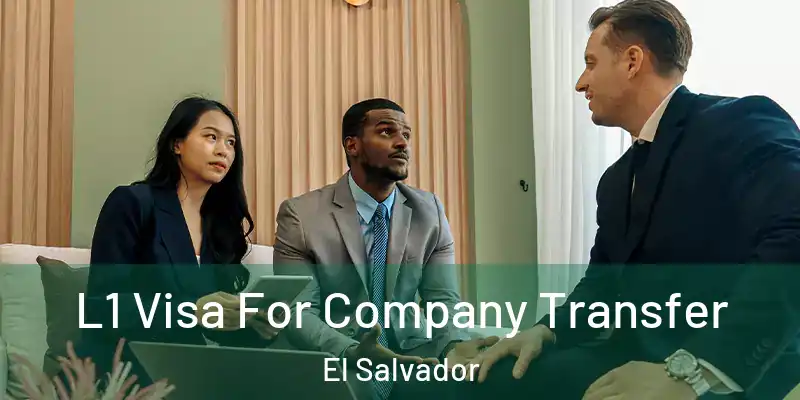L1 Visa For Company Transfer El Salvador