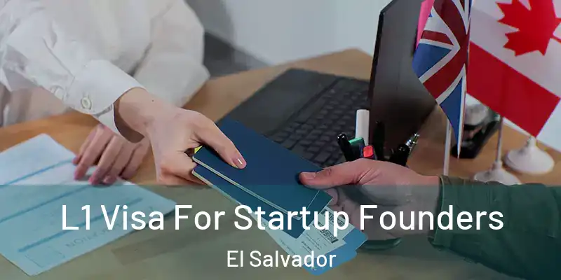 L1 Visa For Startup Founders El Salvador