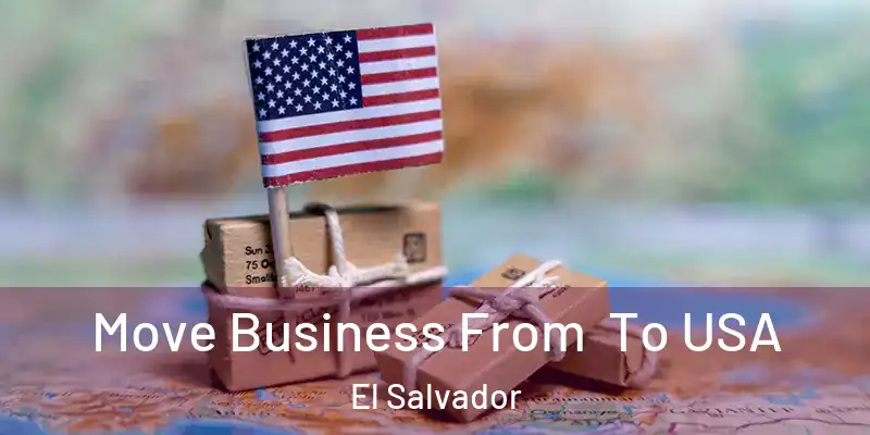 Move Business From To USA El Salvador