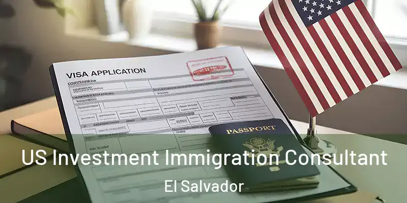 US Investment Immigration Consultant El Salvador