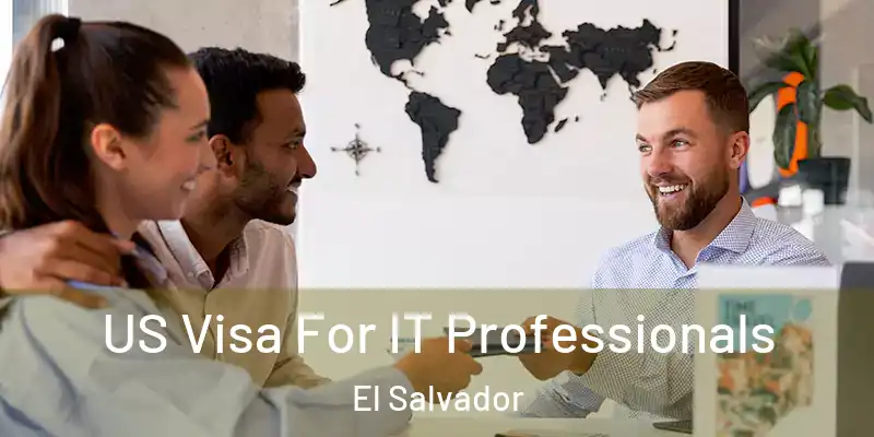 US Visa For IT Professionals El Salvador