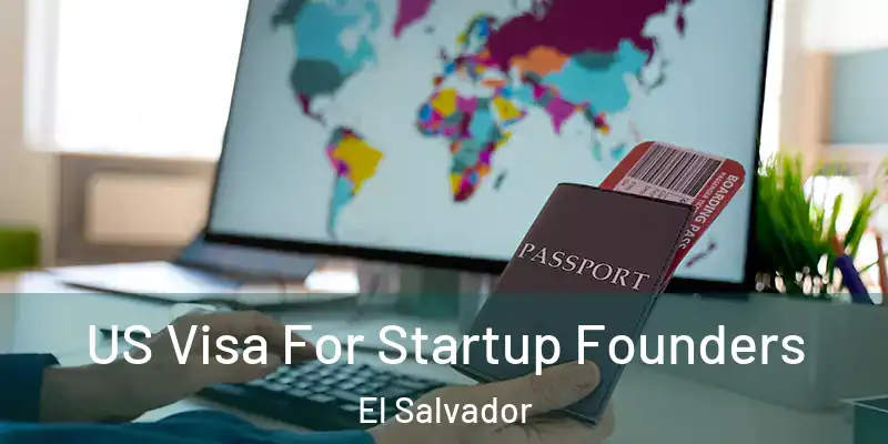 US Visa For Startup Founders El Salvador