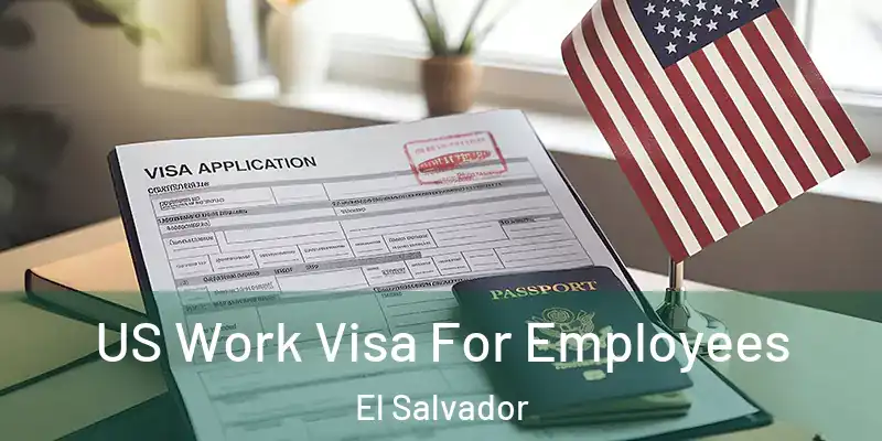 US Work Visa For Employees El Salvador