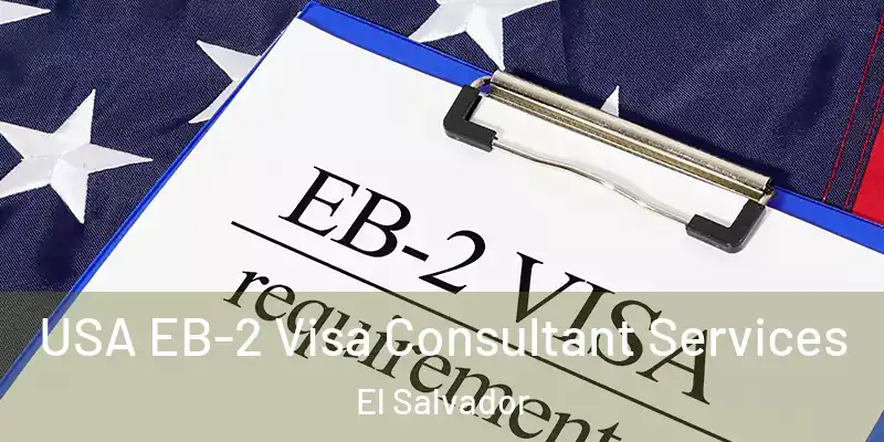 USA EB-2 Visa Consultant Services El Salvador